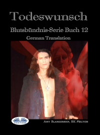 Amy Blankenship - Todeswunsch (Blutsbündnis-Serie Buch 12)