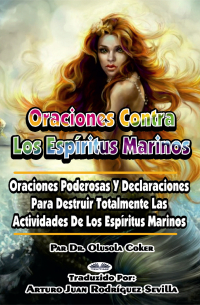 Dr. Olusola Coker - Oraciones Contra Los Espíritus Marinos