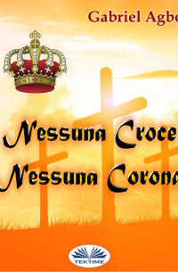 Gabriel Agbo - Nessuna Croce, Nessuna Corona