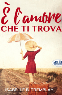 Isabelle B. Tremblay - È L'Amore Che Ti Trova