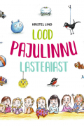 Kristel Lind - Lood Pajulinnu lasteaiast