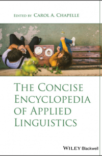 Carol A. Chapelle - The Concise Encyclopedia of Applied Linguistics
