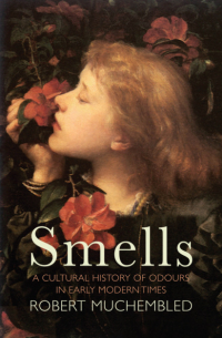 Робер Мюшамбле - Smells
