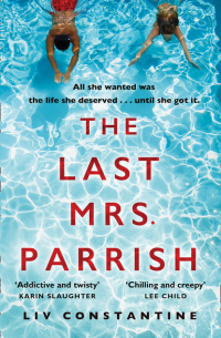 Лив Константин - The Last Mrs Parrish