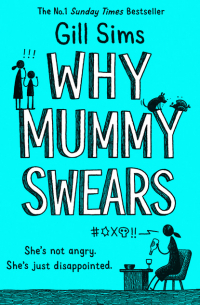 Джилл Симс - Why Mummy Swears