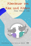 Javier Salazar Calle - Die Abenteuer Von Alex Und Alvaro