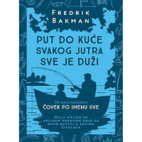 Фредрик Бакман - Put do kuće svakog jutra sve je duži