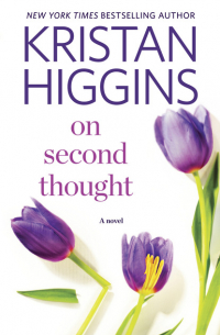 Кристан Хиггинс - On Second Thought