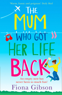 Фиона Гибсон - The Mum Who Got Her Life Back