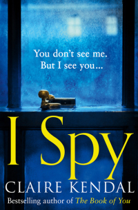 Клэр Кендал - I Spy