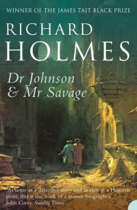 Ричард Холмс - Dr Johnson and Mr Savage
