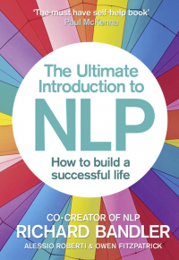  - The Ultimate Introduction to NLP: How to build a successful life