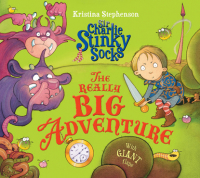 Kristina Stephenson - Sir Charlie Stinky Socks: The Really Big Adventure
