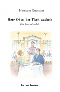 Hermann Gutmann - Herr Ober, der Tisch wackelt