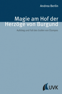 Magie am Hof der Herzöge von Burgund