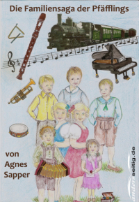 Агнес Заппер - Die Familiensaga der Pfäfflings