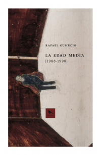 Rafael Gumucio - La edad media [1988-1998]