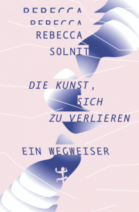 Die Kunst, sich zu verlieren