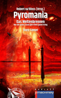  - PYROMANIA. DAS WELTENBRENNEN