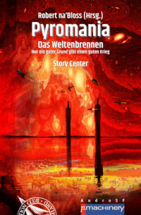  - PYROMANIA. DAS WELTENBRENNEN