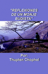 Thupten Chophel - Reflexiones de un monje budista