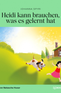 Иоганна Шпири - Heidi kann brauchen, was es gelernt hat