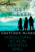 Гретхен МакНил - Get Even - Vergeltung ist kein leichtes Spiel (Ungekürzt)
