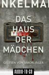 Андреас Винкельман - Das Haus der Mädchen - Kerner und Oswald, Band 1 (Ungekürzt)