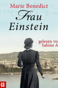 Мари Бенедикт - Frau Einstein - Starke Frauen im Schatten der Weltgeschichte, Band 1 (Ungekürzt)