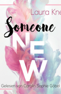 Лаура Кнайдль - Someone New - Someone-Reihe, Teil 1