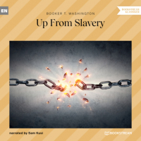 Букер Вашингтон - Up From Slavery (Unabridged)