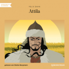 Феликс Дан - Attila (Ungekürzt)