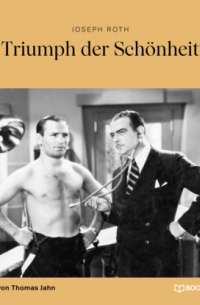 Joseph Roth - Triumph der Schönheit (Ungekürzt)