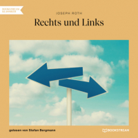 Joseph Roth - Rechts und Links (Ungekürzt)