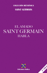 Saint Germain - El amado Saint Germain habla