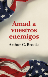 Артур Брукс - Amad a vuestros enemigos