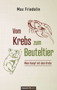 Max Friedolin - Vom Krebs zum Beuteltier