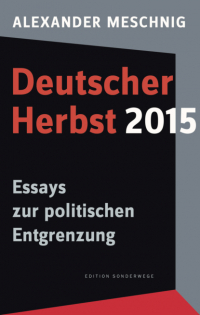 Alexander Meschnig - Deutscher Herbst 2015