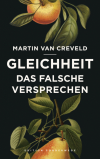 Мартин ван Кревельд - Gleichheit. Das falsche Versprechen