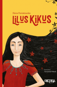 Элена Понятовска - Lilus Kikus