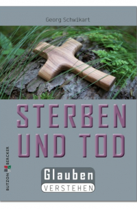 Georg Schwikart - Sterben und Tod