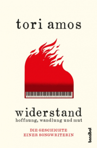 Тори Эймос - Widerstand: Hoffnung, Wandlung und Mut