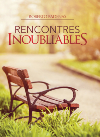 Roberto Badenas - Rencontres Inoubliables