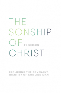 Ty Gibson - The sonship of Christ