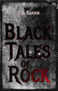 C. A. Raaven  - Black Tales of Rock