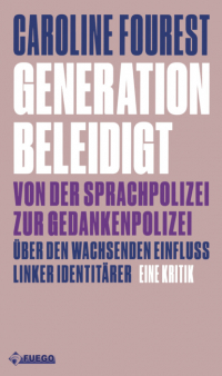 Caroline Fourest - Generation Beleidigt