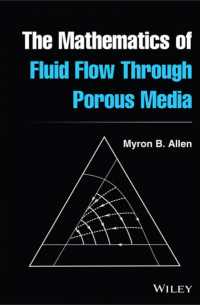 The Mathematics of Fluid Flow Through Porous Media