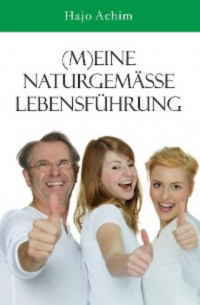 (M)eine naturgemäße Lebensführung