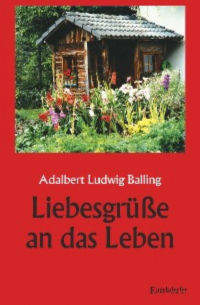 Liebesgrüße an das Leben