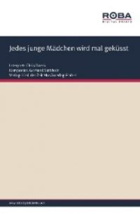  - Jedes junge Mädchen wird mal geküsst